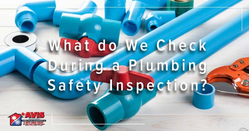What do We Check During a Plumbing Safety Inspection? Plumber & HVAC